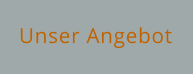 Unser Angebot